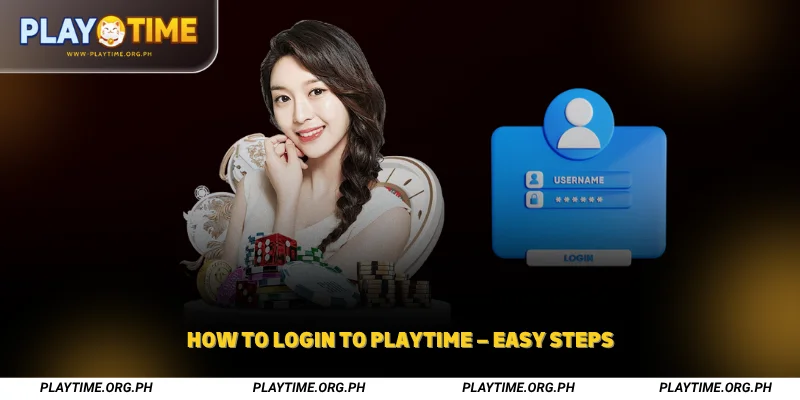 How to Login to Playtime Easy Steps