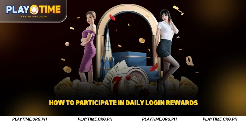 How to Participate in Daily Login Rewards