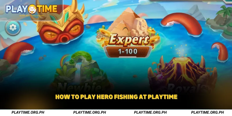 How to Play Hero Fishing at Playtime
