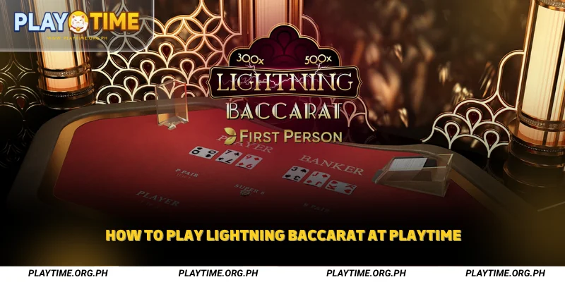 How to Play Lightning Baccarat at Playtime