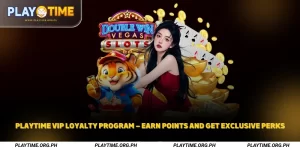 Playtime VIP Loyalty Program