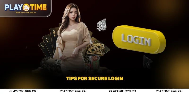 Tips for Secure Playtime Login