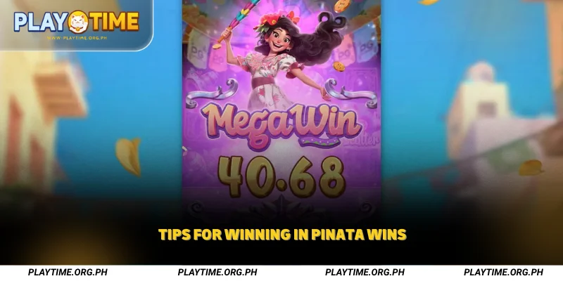 Tips for Winning in Pinata Wins