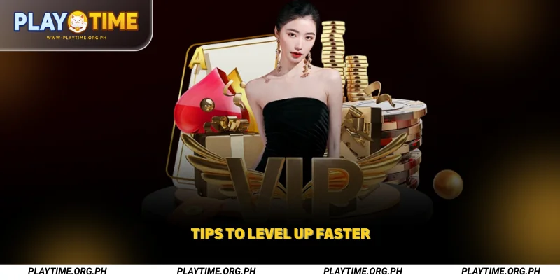 Tips to Level Up Faster