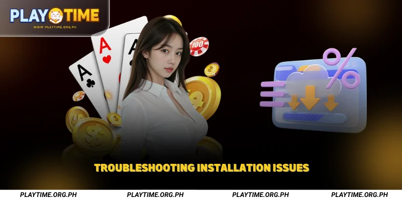 Troubleshooting Installation Issues