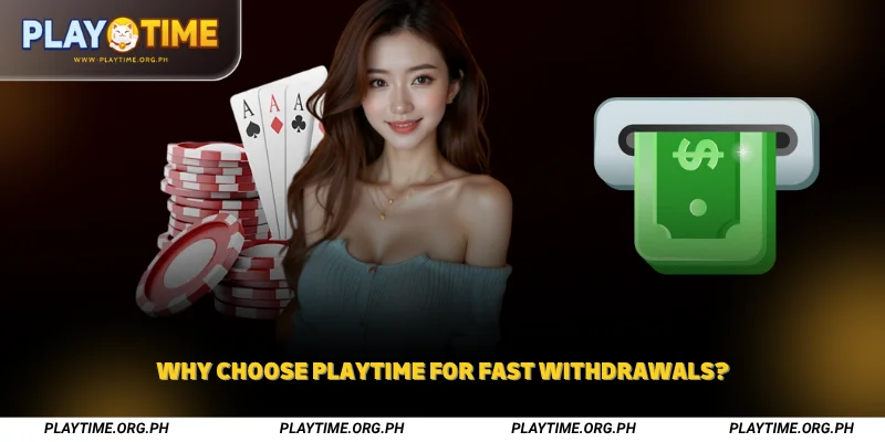 Why Choose Playtime for Fast Withdrawals