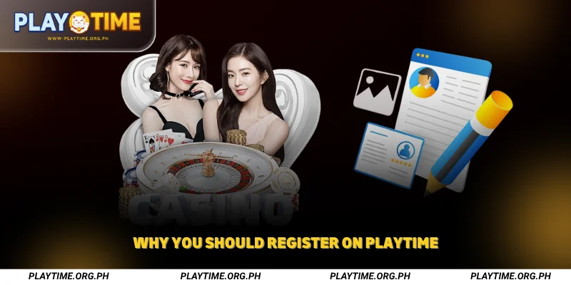 Why You Should Register on Playtime